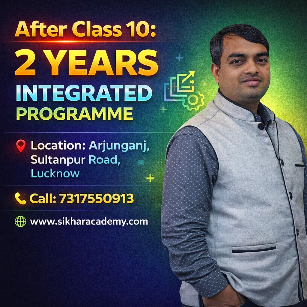 2 years integrated programme after class 10 poster by Sikhar Academy in Arjunganj Lucknow promoting structured academic preparation with contact details.