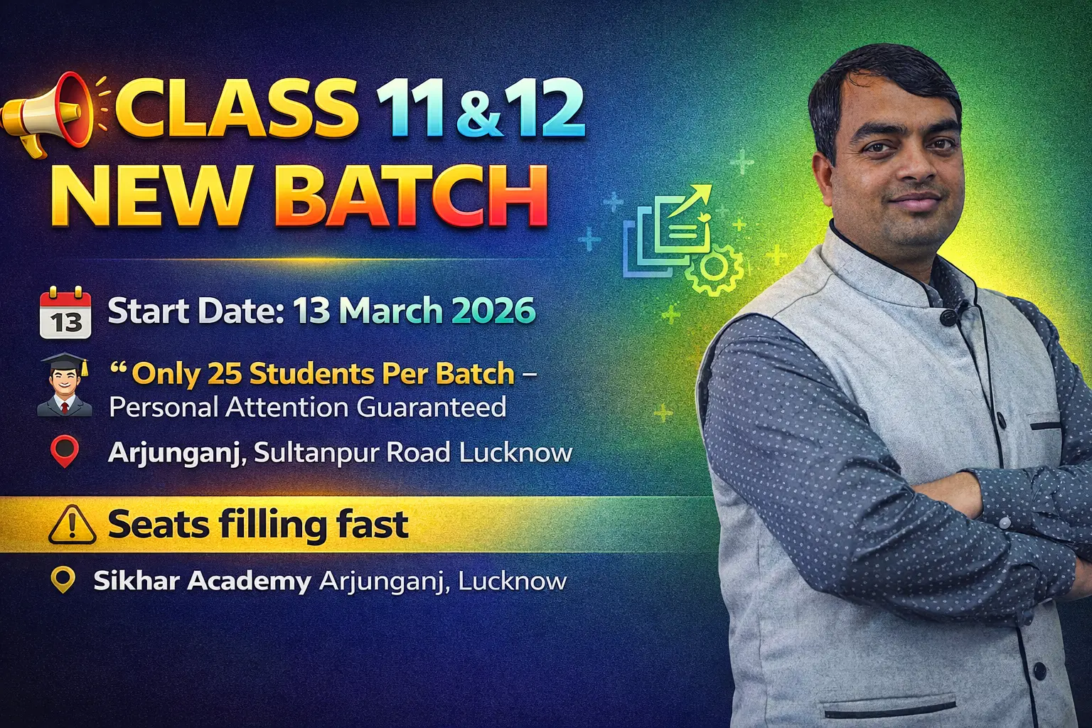 Class 11 and 12 new batch starting from 13 March 2026 with limited 25 students per batch at Sikhar Academy Arjunganj Sultanpur Road Lucknow.